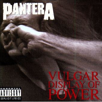 PANTERA vulgar display of power PANTERA vulgar display of power