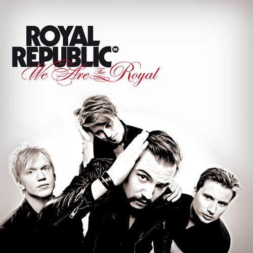 Royal Republic, rock’n’ roll déjanté depuis 2007 Royal Republic 1er album